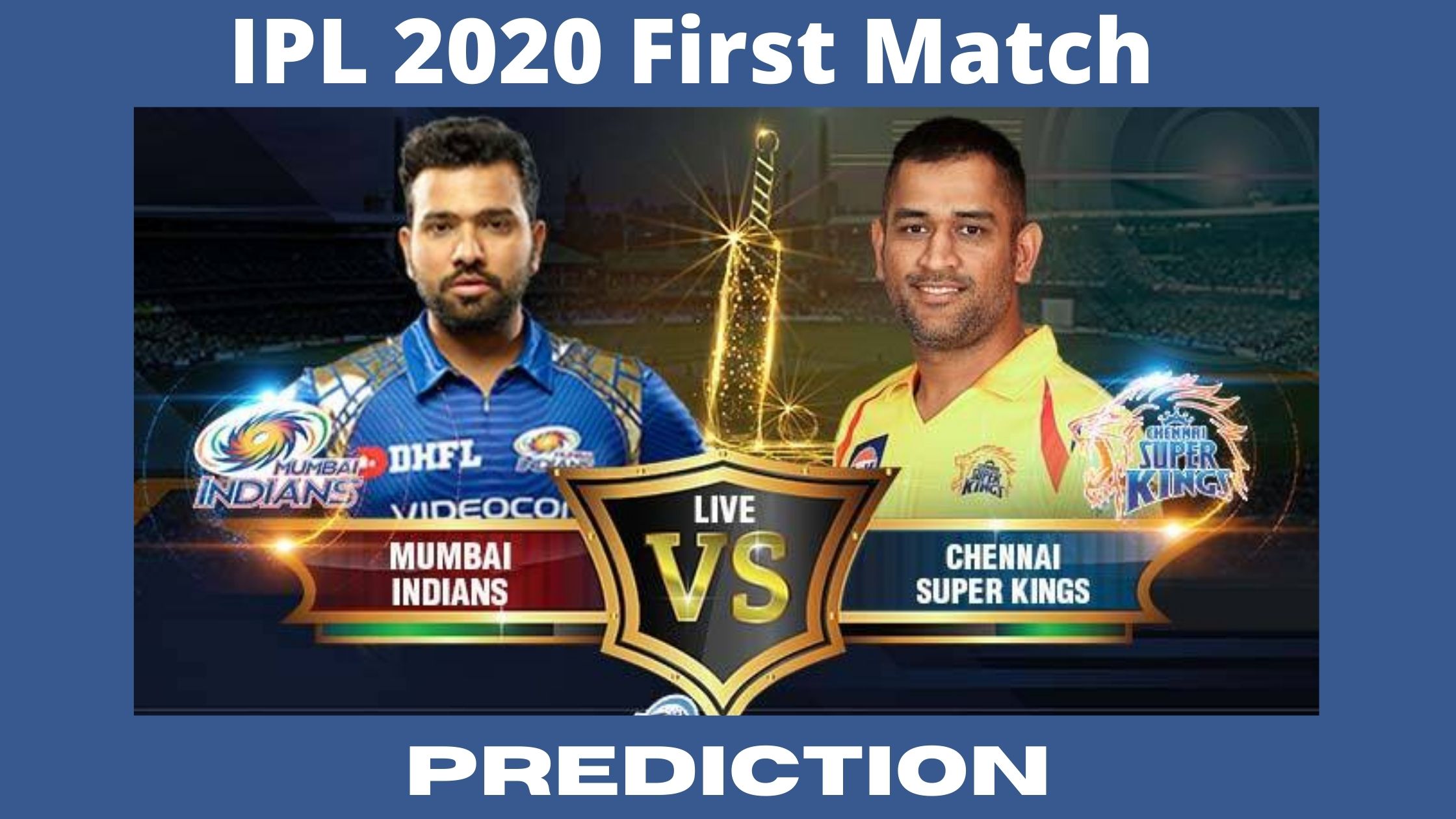 MI VS CSK First Match Prediction IPL 2020