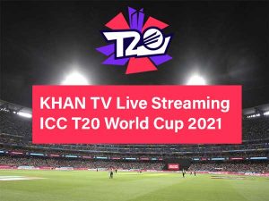 How to ICC T20 World Cup 2022 on Khan TV Online Live Cricket Streaming Channel (Guide)