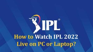 How to Watch IPL Live Matches Streaming for Free on Laptop/PC and Mobile (Android/IOS)