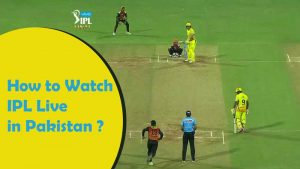 How to Watch IPL Live in Pakistan 2023?