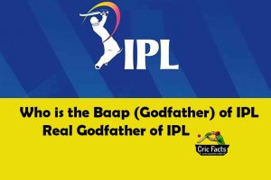 Who is the Baap (Godfather) of IPL- Real Godfather of IPL -King of IPL?