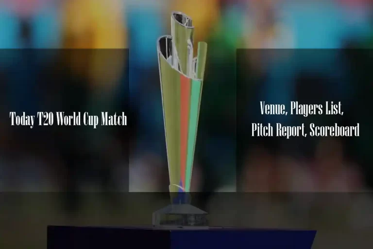 Today T20 World Cup Match 2022 – Venue, Players List, Pitch Report, Scoreboard
