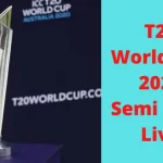 T20 World Cup 2022 Semi Final – Watch T20 World Cup 2022 Semi Final Online Free