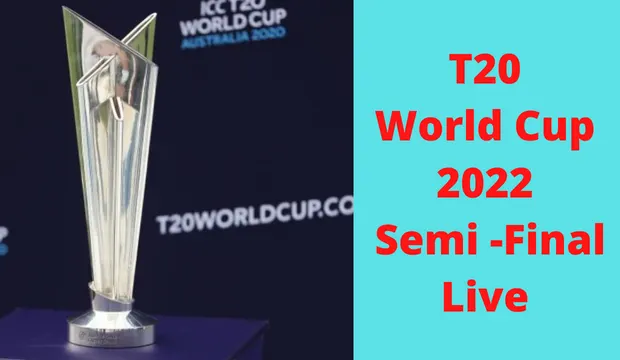 T20 World Cup 2022 Semi Final – Watch T20 World Cup 2022 Semi Final Online Free