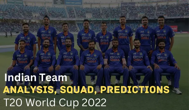 Indian Team Best SWOT Analysis, Squad, Predictions, Schedule for the ICC T20 World Cup 2022