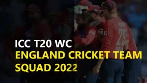 England Squad For ICC T20 World Cup 2022, ENG Matches Schedule, Captain, Coaches Name England T20 Cricket