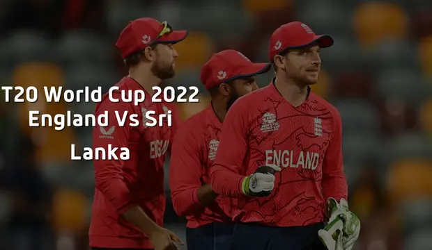 T20 World Cup 2022 England Vs Sri Lanka in a do or die clash