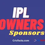 All IPL Team Owners, Sponsors Details