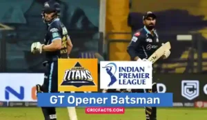 Gujarat Titans Opener Batsman IPL 2023 – GT Opening Players Name