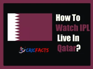How To Watch IPL in Qatar Free
