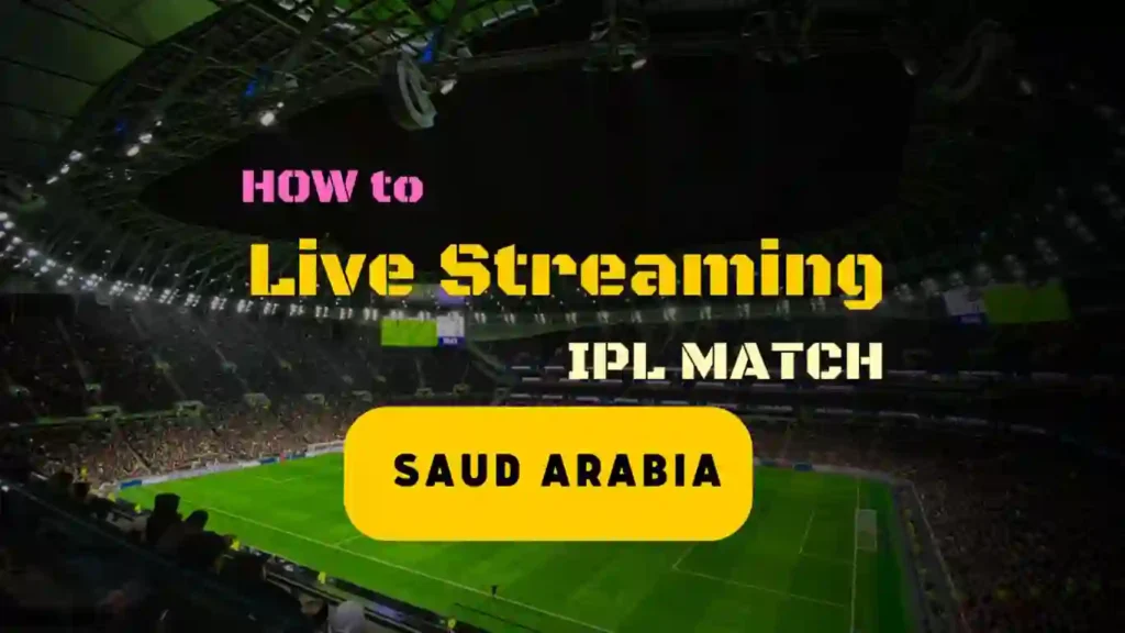 Watch IPL Live in Saudi Arabia