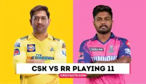 IPL 2023 CSK vs RR Playing 11 – Chennai Super Kings vs Rajasthan Royals Playing XI