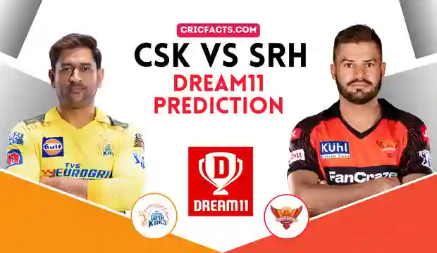 CSK vs SRH Today Match Dream 11