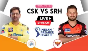 IPL 2023 CSK vs SRH Live Streaming – How to Watch CSK vs SRH Live Streaming free, IPL 2023 Match 29