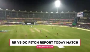 RR vs DC Pitch Report Today Match IPL 2023 Guwahati Stadium – Rajasthan Royals vs Delhi Capitals Pitch Details