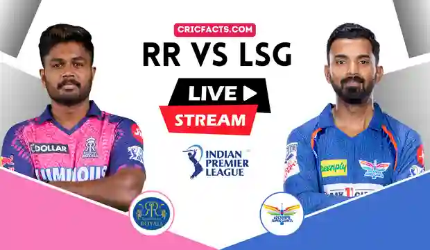 IPL 2023 RR vs LSG Live Streaming – How to Watch RR vs LSG Live Streaming free, IPL 2023 Match 26