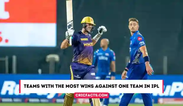 Teams with the Most Wins against One Team in IPL