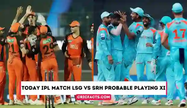 Today IPL Match LSG vs SRH Probable Playing 11