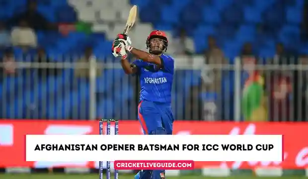Afghanistan Opener Batsman for ICC World Cup 2023