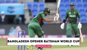 Bangladesh Opener Batsman World Cup 2023 – BAN Opener Batsman for ICC World Cup 2023 (Updated)