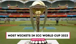 Most Wickets in ICC World Cup 2023