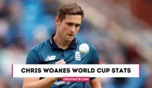 Chris Woakes World Cup Stats (2023), Career, Age, Wickets, Runs, Records