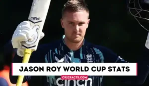 Jason Roy World Cup Stats (2023), Career, Age, Runs, 50s, 100s, Records