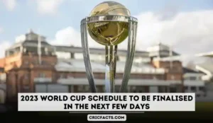 2023 World Cup schedule is to be finalised in the next few days