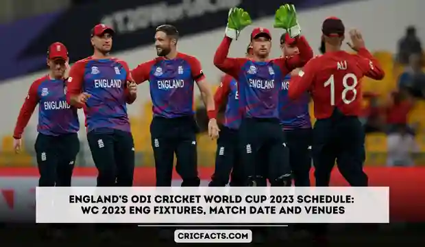 England Cricket Team’s Full Schedule of ICC ODI World Cup 2023