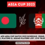 Bangladesh vs Afghanistan Asia Cup 2023