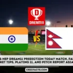 IND vs NEP dream 11 prediction