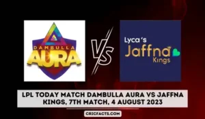 Lanka Premier League 2023: LPL Today Match Dambulla Aura vs Jaffna Kings, 7th Match, 4 August 2023