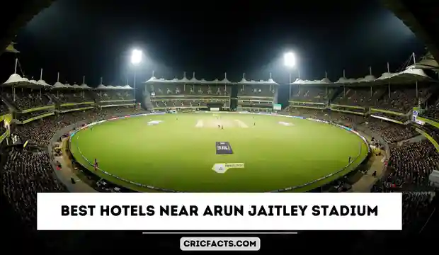 Best Hotels Near Arun Jaitley Stadium For ODI World Cup 2023