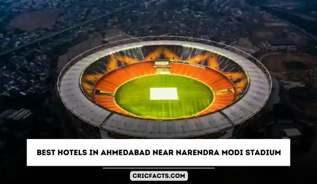 Best Hotels in Ahmedabad Near Narendra Modi Stadium for ODI World Cup 2023