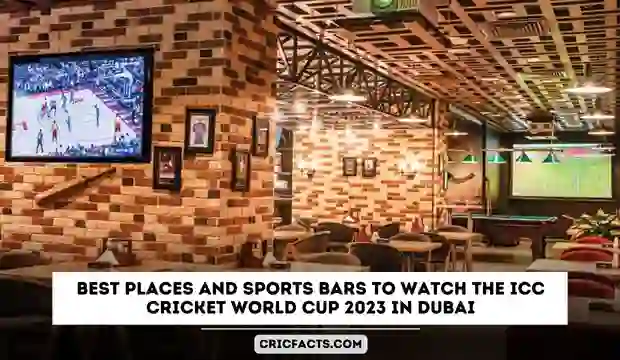 watch the ICC Cricket World Cup 2023 in Dubai