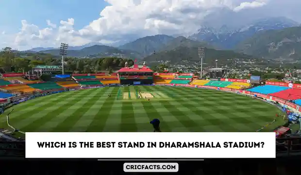 Which Is The Best Stand In Dharamshala Stadium?
