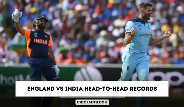 England vs India Head-to-Head Records