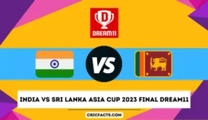 India vs Sri Lanka Asia Cup 2023 Final Dream11 Prediction Today Match, IND vs SL Dream11 Team, Fantasy Cricket Tips, India Playing 11, Weather Forecast, Pitch Report