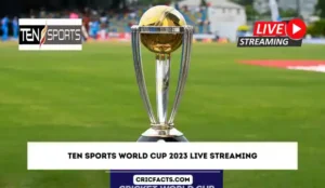 Ten Sports World Cup 2023 Live Streaming Watch CWC 2023 on Ten Sports